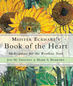 Meister Eckhart’s Book of the Heart: Meditations for the Restful Soul